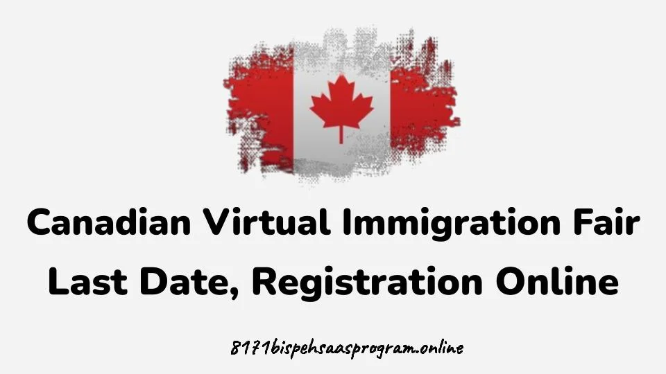 Canadian Virtual Immigration Fair 2024 Registration Last Date