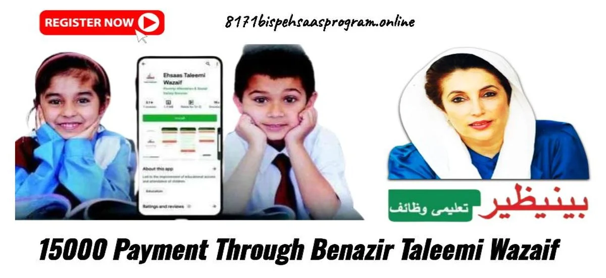 BISP Announced 15000 Payment Through Benazir Taleemi Wazaif