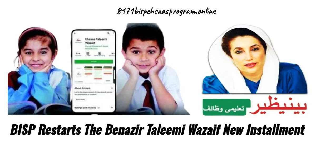 BISP Program Restarts The Benazir Taleemi Wazaif New Installment