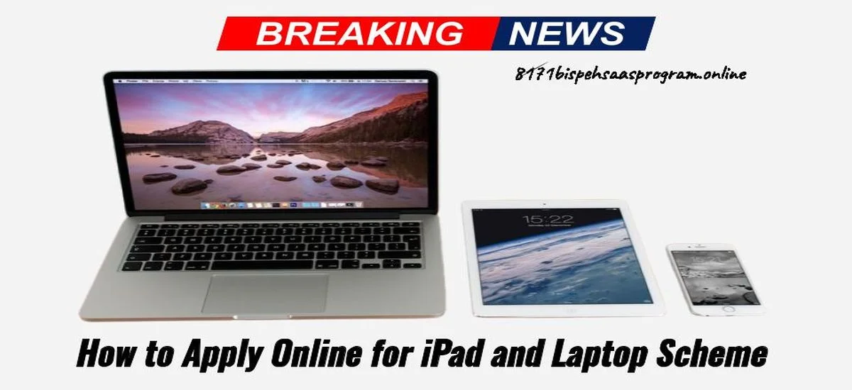 How to Apply Online for iPad and Laptop Scheme 2024